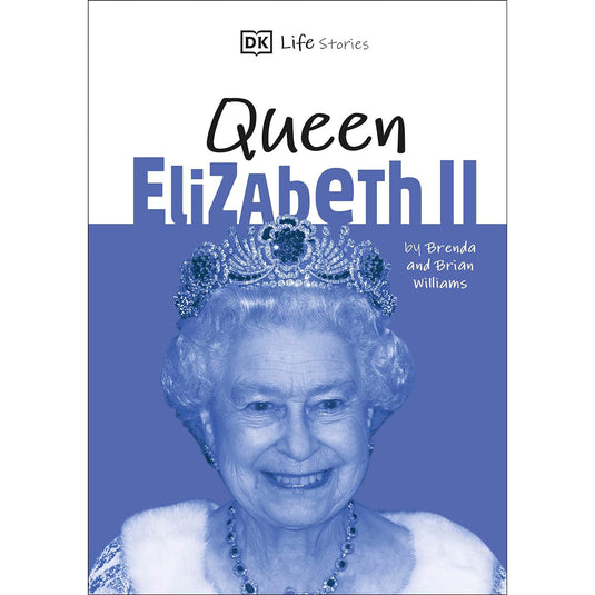 DK Life Stories Queen Elizabeth II: Amazing people who have shaped our world