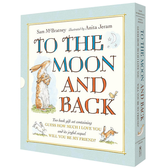 To the Moon and Back: Guess How Much I Love You and Will You Be My Friend?