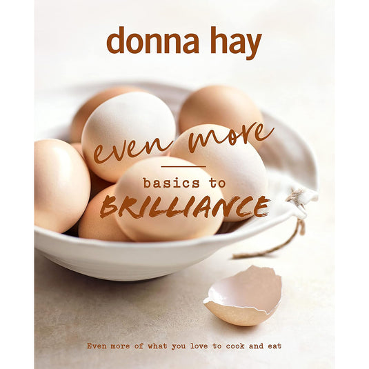 Donna Hay Even More Basics To Brilliance