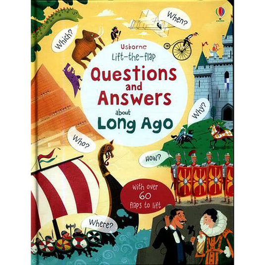 Lift the Flap Questions and Answers about Long Ago