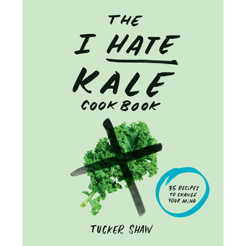 Load image into Gallery viewer, The I Hate Kale Cookbook : 35 Recipes to Change Your Mind
