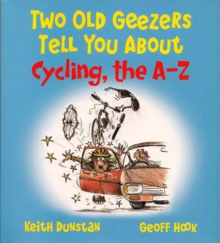 Two Old Geezers Tell You About Cycling, the A-Z - Books - Daves Deals